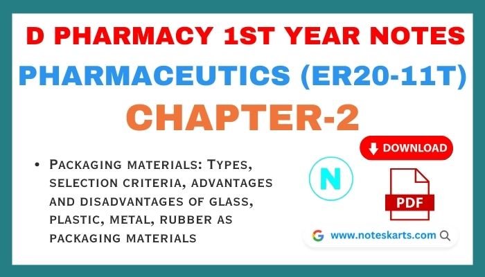 Free Pharmaceutics Chapter-2 PDF Notes, d pharmacy 1st year notes, Packaging materials Types, selection criteria, advantages and disadvantages of glass, plastic, metal, rubber as packaging materia