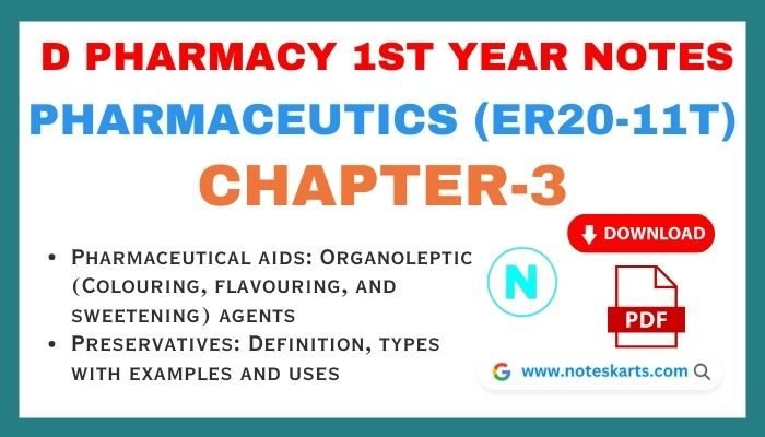 Free Pharmaceutics Chapter-3 PDF Notes, d pharmacy 1st year notes, Pharmaceutical aids Organoleptic (Colouring, flavouring, and sweetening) agents Preservatives Definition, types with examples and